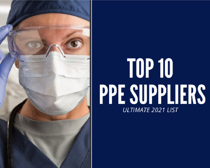 TOP 10 PPE Suppliers in the USA (Ultimate 2021 List)